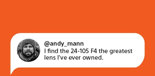 @andy_mann | I find the 24-105 F4 the greatest lens I've ever owned.