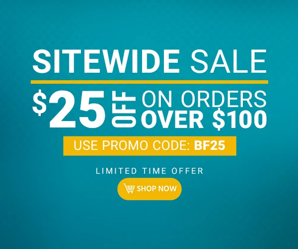 SITEWIDE SALE $25 off $100+ Use promo code: discount code Limited Time Offer Shop Now