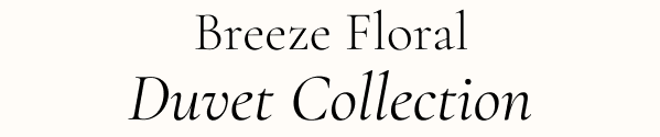 Breeze Floral Duvet Collection