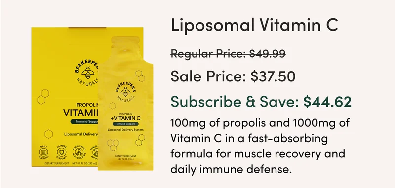 Liposomal Vitamin C  $49.99 → $37.50 (Subscribe & Save: $31.87) 100mg of propolis and 1000mg of Vitamin C in a fast-absorbing formula for muscle recovery and daily immune defense.