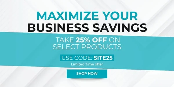 Maximize Your Business Savings Take 25% off on select products. Use Code: SITE25. Shop Now!