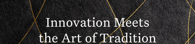 Innovation Meets the Art of Tradition