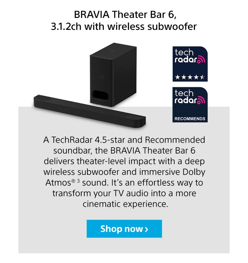 BRAVIA Theater Bar 6 Shop Now