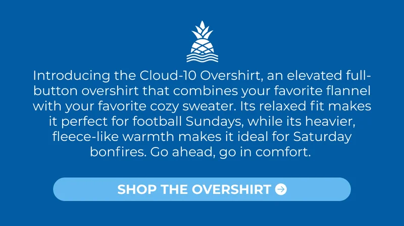 Introducing the Cloud-10 Overshirt, an elevated full-button overshirt that combines your favorite flannel with your favorite cozy sweater. Its relaxed fit makes it perfect for football Sundays, while its heavier, fleece-like warmth makes it ideal for Saturday bonfires. Go ahead, go in comfort.