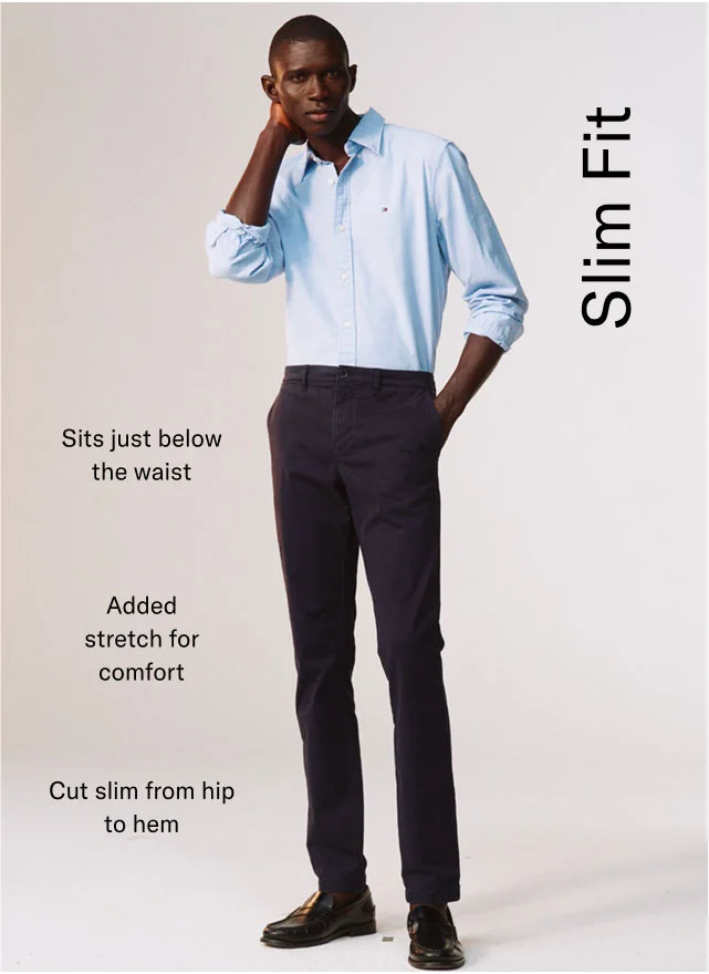 Slim Fit Sits just below the waist Added stretch for comfort Cut slim from hip to hem