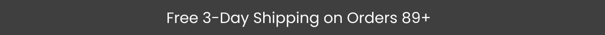 Free 3-Day Shipping on Orders $89+