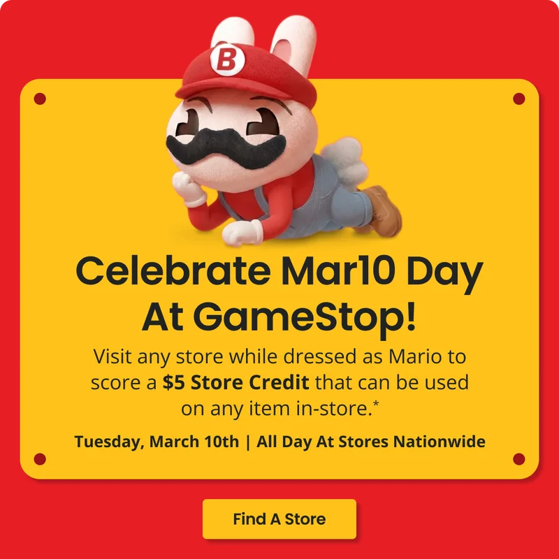 Celebrate Mario Day At GameStop! | Visit any store while dressed as Mario to score a $5 Store Credit that can be used on any item in-store.* | Tuesday, March 10th | All Day At Stores Nationwide | Find A Store