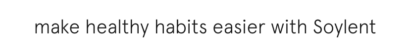 make healthy habits easier with soylent