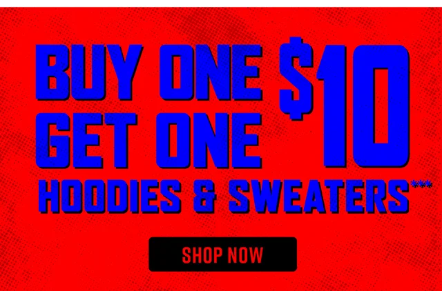 Online Only. Buy One, Get One $10 Hoodies and Sweaters Shop Now