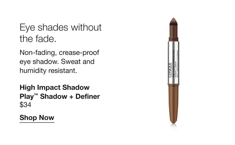 Eye shades without the fade. | Non-fading, crease-proof eye shadow. Sweat and humidity resistant. | High Impact Shadow Play™ Shadow + Definer $34 | Shop Now
