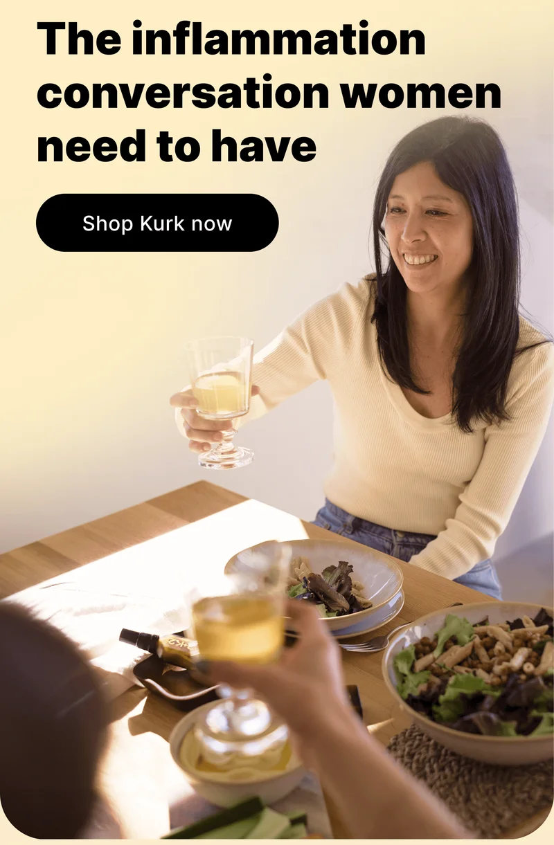 The inflammation conversation women need to have [ Shop Kurk now ]