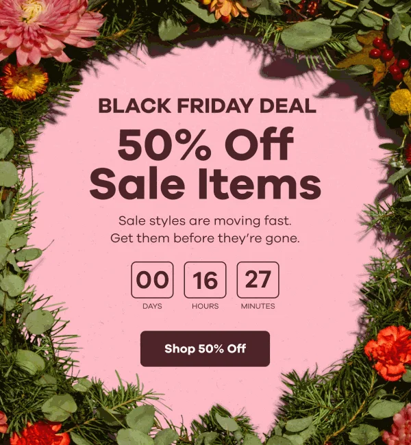 BLACK FRIDAY DEAL 50% Off Sale Items. Sale styles are moving fast. Get them before they’re gone. | Shop 50% Off