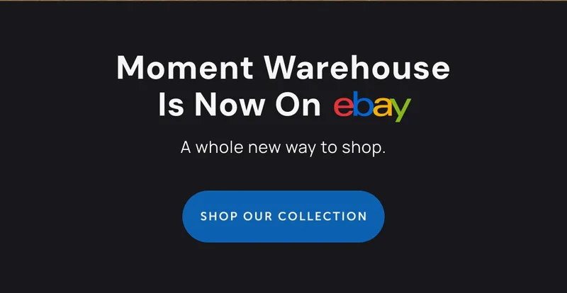 Moment Warehouse Is Now On Ebay. a whole new way to shop. Shop our Collection.