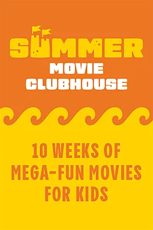 SUMMER MOVIE CLUBHOUSE