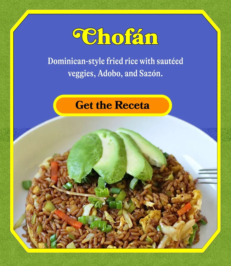 Chofán Dominican-style fried rice with sautéed veggies, Adobo, and Sazón. GET THE RECETA