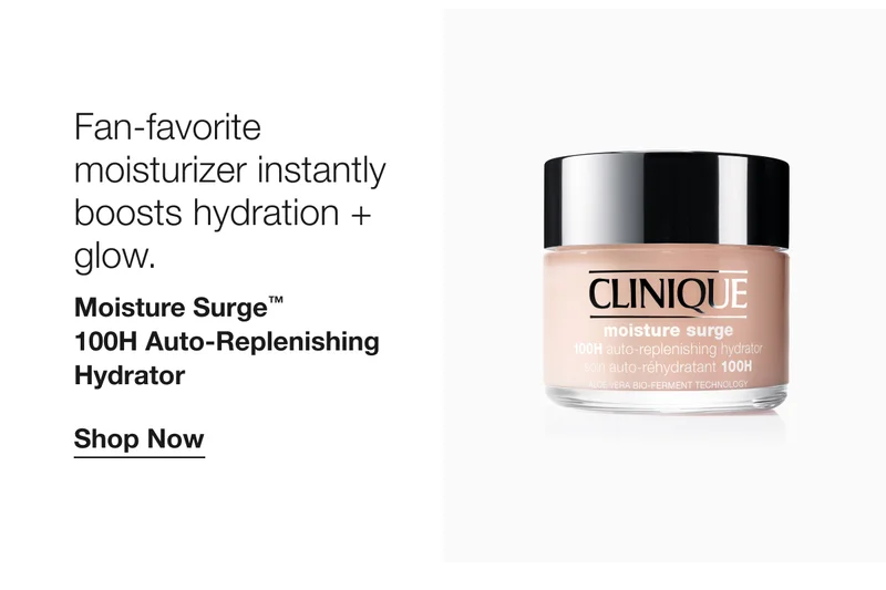 Fan-favorite moisturizer instantly boosts hydration + glow. | Moisture Surge™  100H Auto-Replenishing Hydrator  | Shop Now