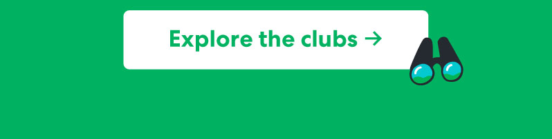 Explore the clubs ->
