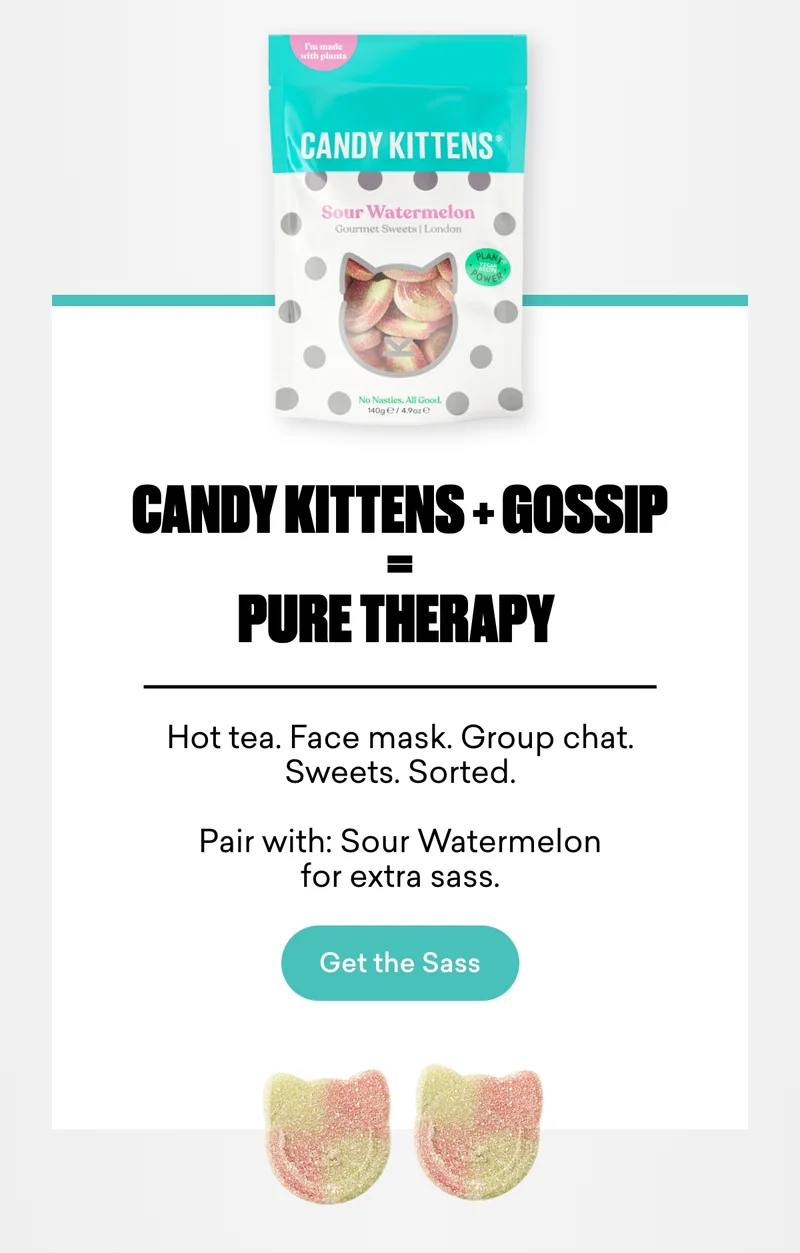 Candy Kittens + Gossip = Pure Therapy
