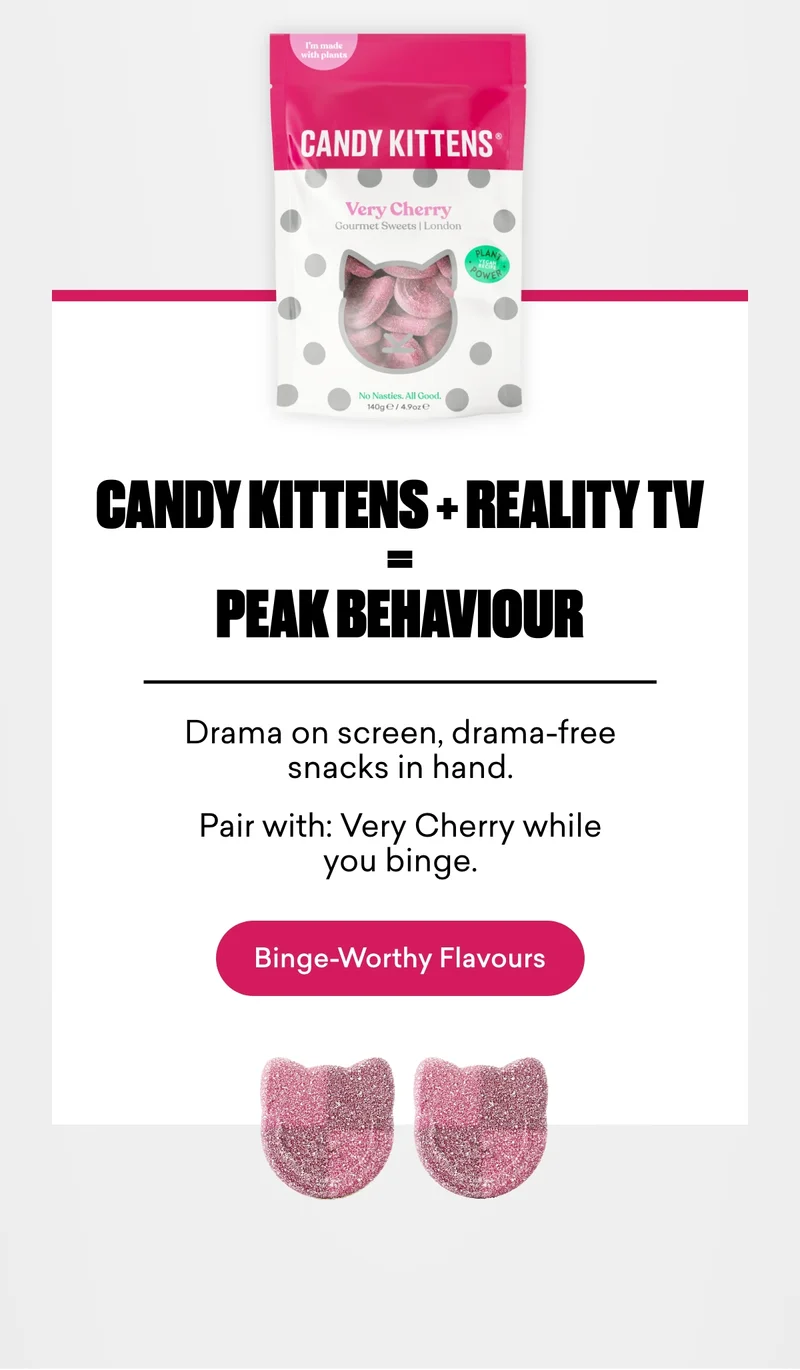Candy Kittens + Reality TV = Peak Behaviour