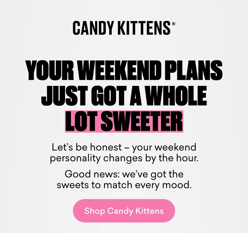 Your weekend plans just got a whole lot sweeter.  Let’s be honest – your weekend personality changes by the hour. Good news: we’ve got the sweets to match every mood.