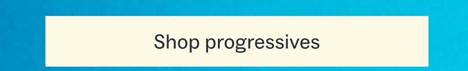 Shop Progressives