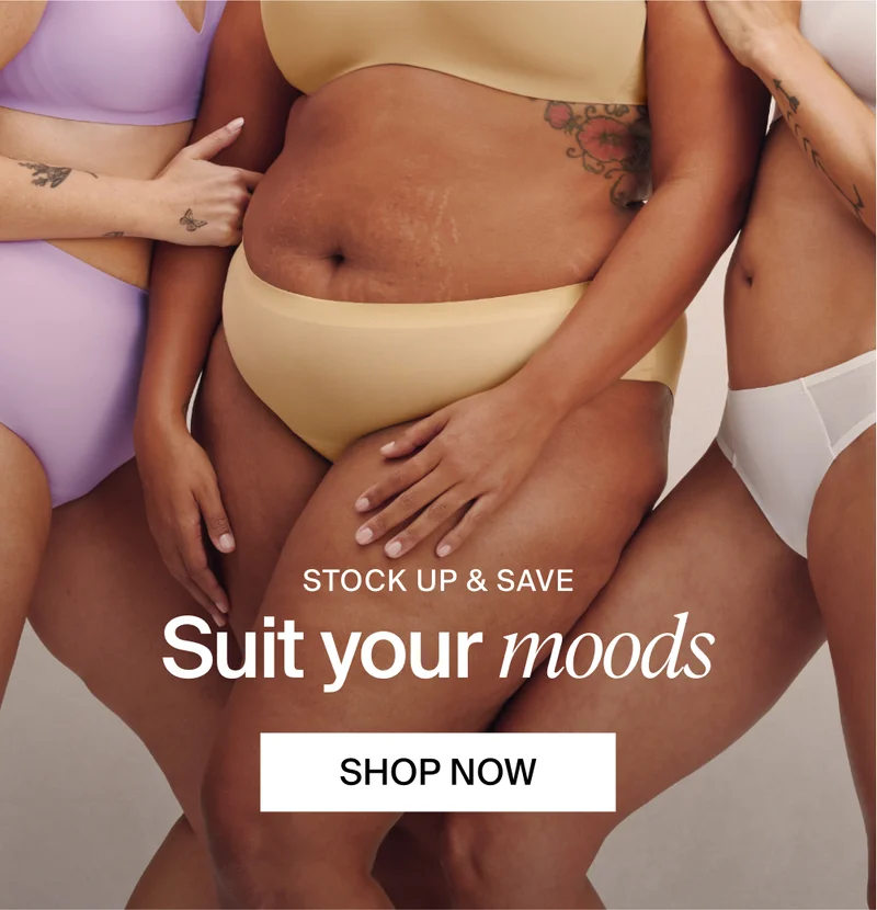 STOCK UP & SAVE: Suit your moods. SHOP NOW.
