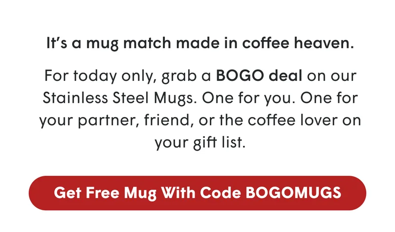 Get Free Mug with code BOGOMUGS