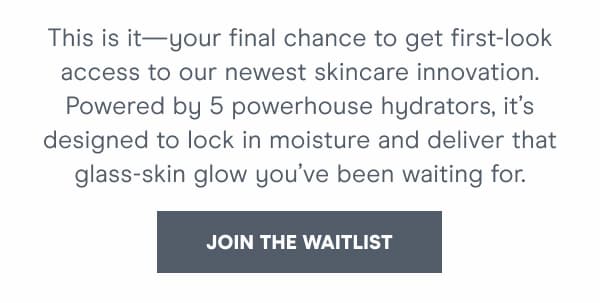 [JOIN THE WAITLIST]