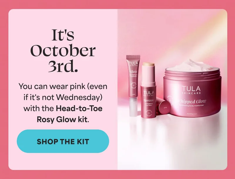It's October 3rd.  You can wear pink (even if it's not Wednesday) with the Head-to-Toe  Rosy Glow kit. -- SHOP THE KIT