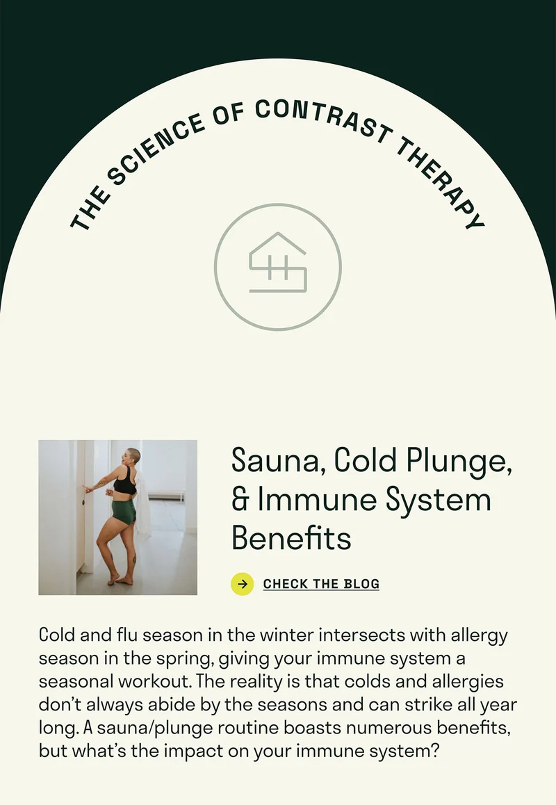 Cold and flu season in the winter intersects with allergy season in the spring, giving your immune system a seasonal workout. The reality is that colds and allergies don’t always abide by the seasons and can strike all year long. Sauna and cold plunge, or contrast therapy boasts numerous benefits, but what’s the impact on your immune system?
