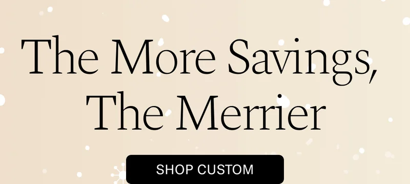 The More Savings, The Merrier - Shop Custom