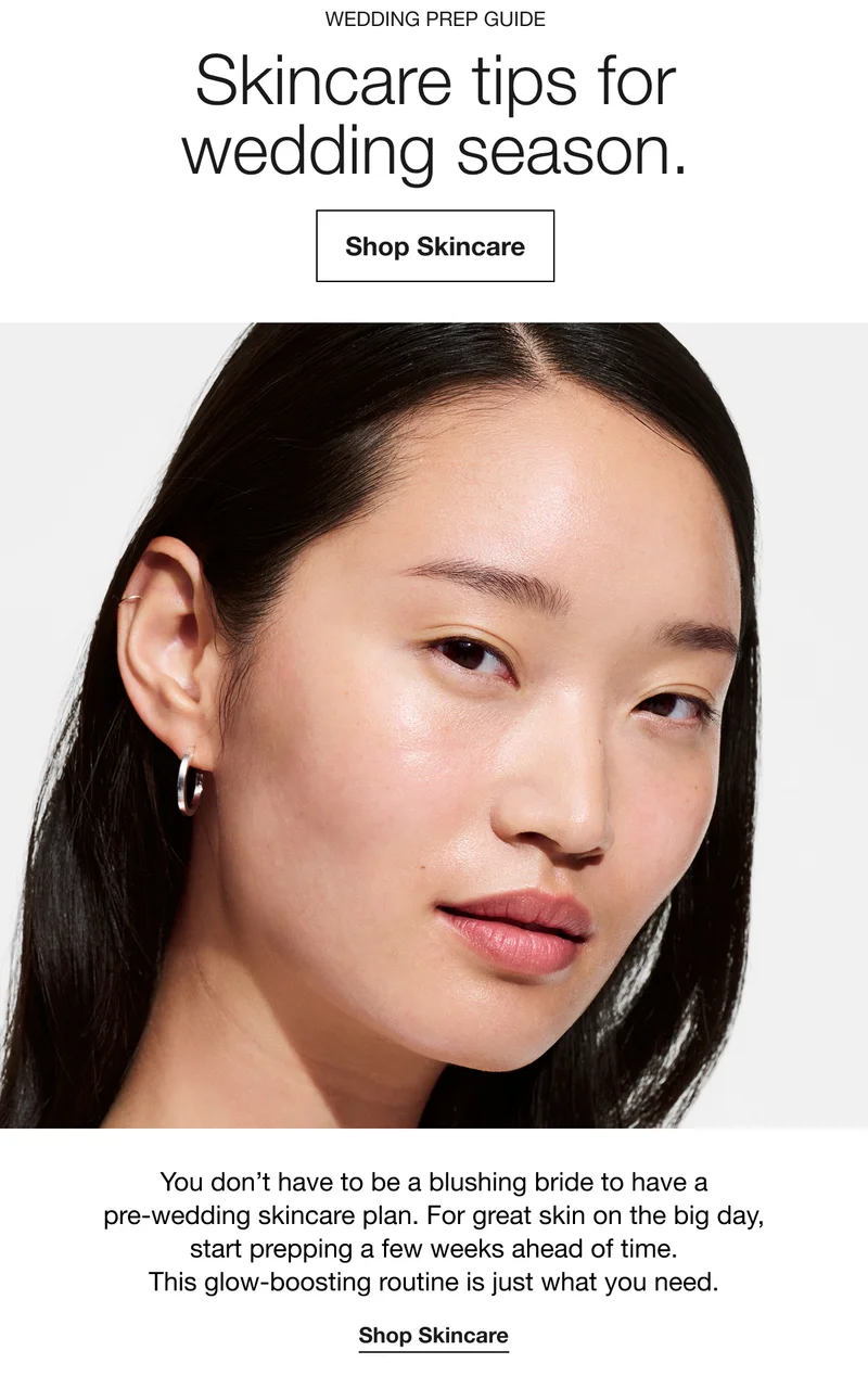 Wedding Prep Guide | Skincare tips for wedding season. | Shop Skincare | You don’t have to be a blushing bride to have a pre-wedding skincare plan. For great skin on the big day, start prepping a few weeks ahead of time. This glow-boosting routine is just what you need. | Shop Skincare