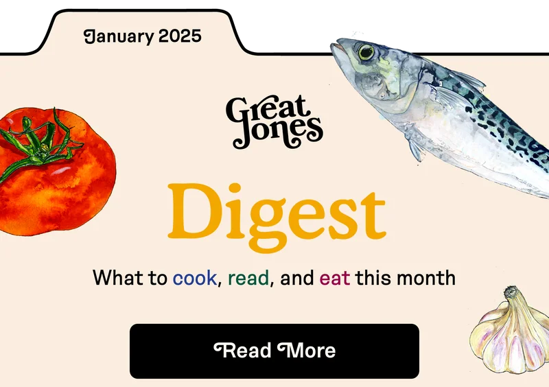 Digest, What to cook, read, and eat this month.