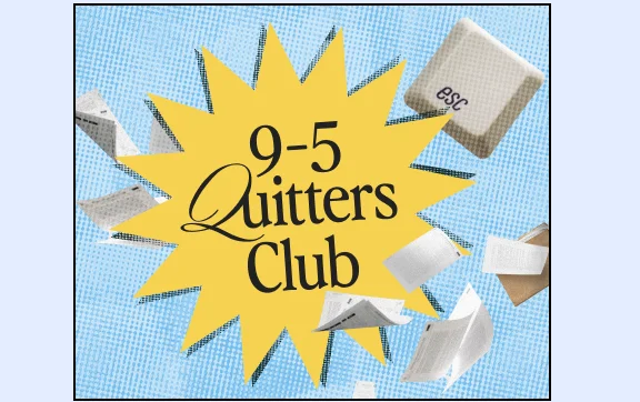 9-5 Quitters Club Launched