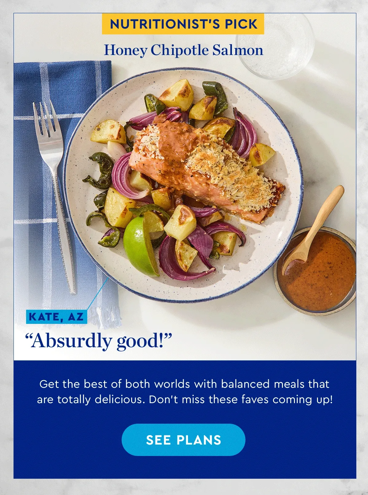 Get the best of both worlds with balanced meals that are totally delicious. Don't miss these faves coming up! | SEE PLANS
