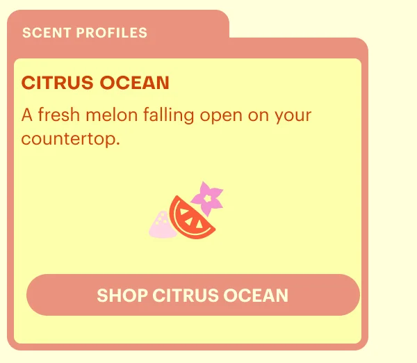 Citrus Ocean - A fresh melon falling open on your countertop.