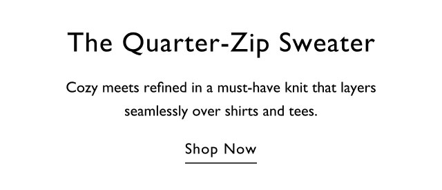 The qusrter-zip sweater Cozy meets refined in a must-have knit that layers seamlessly over shirts and tees. Shop now