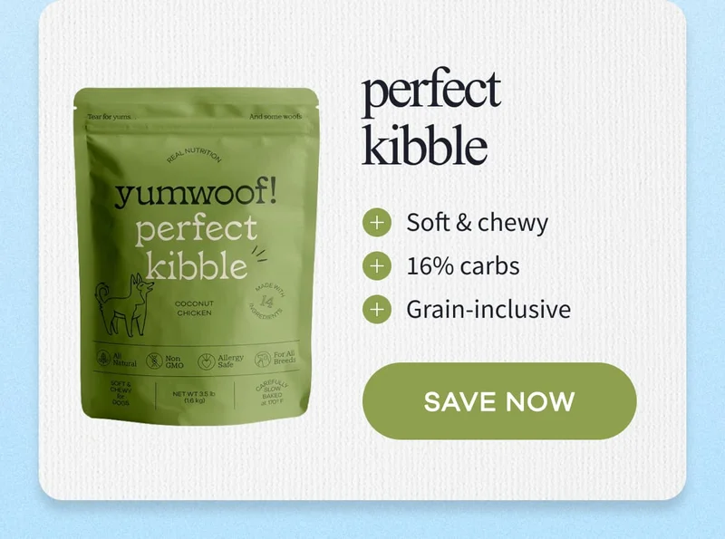 perfect kibble | SAVE NOW