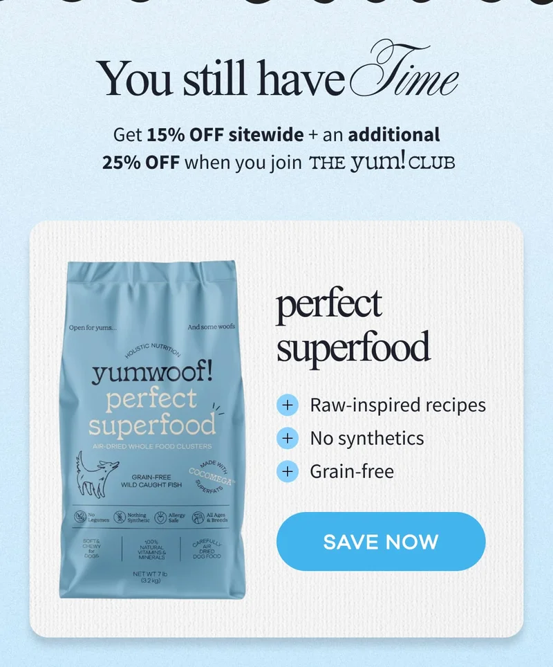 You still have Time | Get 15% OFF sitewide + an additional 25% OFF when you join The Yum Club | perfect superfood | SAVE NOW