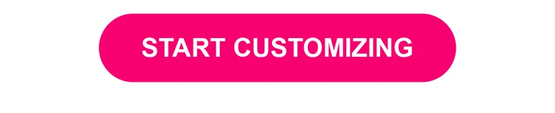 Start Customizing
