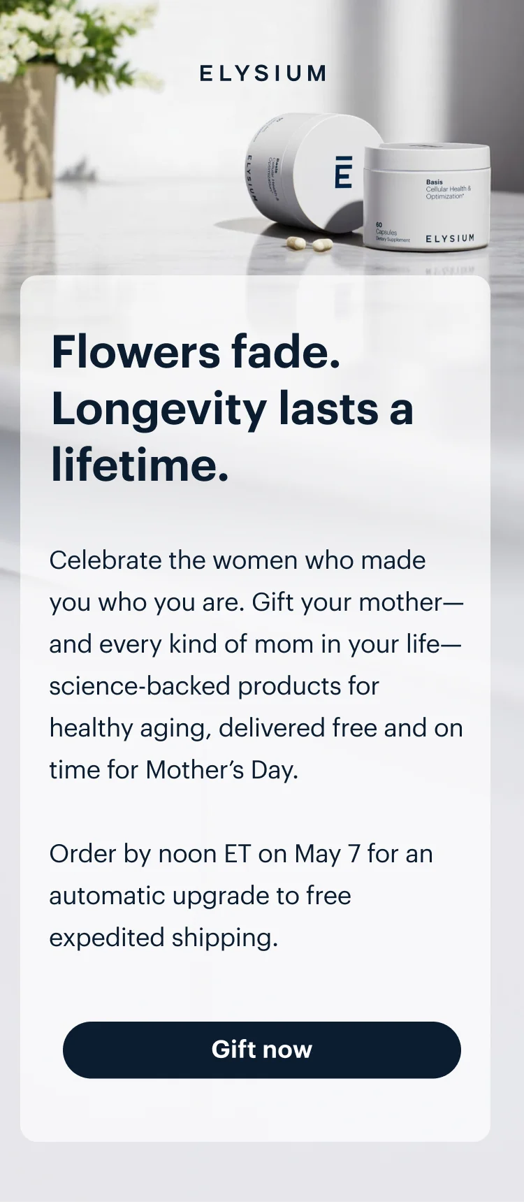 ELYSIUM | Flowers fade. Longevity lasts a lifetime. | Gift now