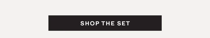 Shop the set