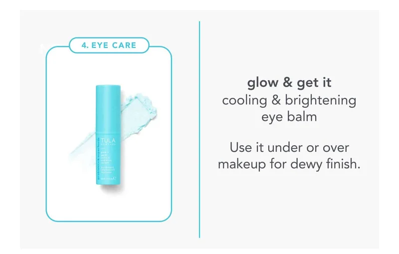 4. EYE CARE glow & get it cooling & brightening eye balm Use it under or over makeup for dewy finish.