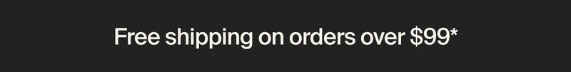 Free shipping on orders over $99*