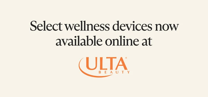 Select wellness devices now available online at ULTA Beauty