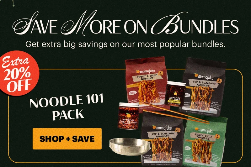 Header: SAVE MORE ON BUNDLES  Sub-header: Get extra big savings on our most popular bundles.   Header: Noodle 101 Pack CTA: SHOP + SAVE BADGE: EXTRA 20% OFF