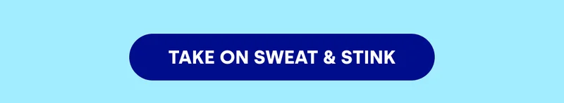 TAKE ON SWEAT & STINK