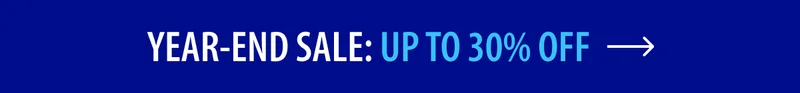 YEAR-END SALE: UP TO 30% OFF