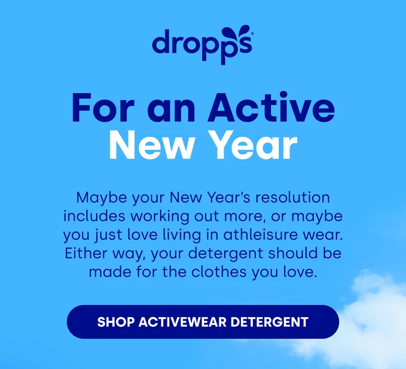 DROPPS For an Active New Year | Maybe your New Year’s resolution includes working out more, or maybe you just love living in athleisure wear. Either way, your detergent should be made for the clothes you love. [SHOP ACTIVEWEAR DETERGENT]