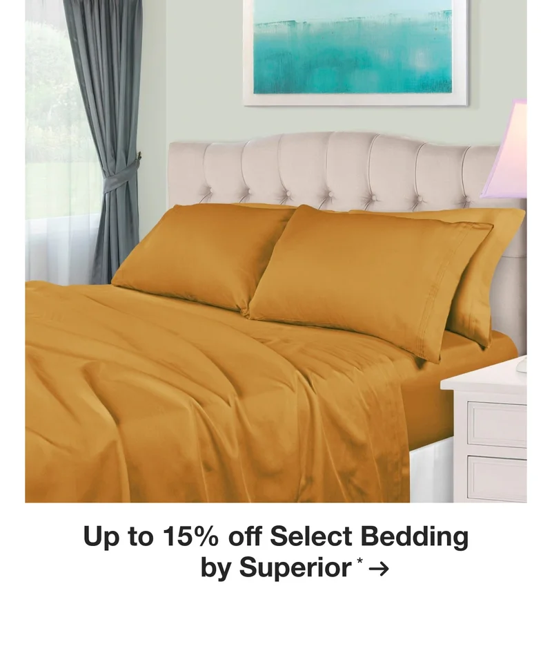 Up to 15% off Select Bedding by Superior*